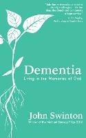 Dementia: Living in the Memories of God - John Swinton - cover