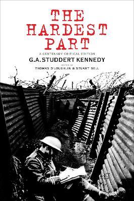 The Hardest Part: A Centenary Critical Edition - G.A. Studdert Kennedy - cover