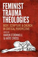 Feminist Trauma Theologies: Body, Scripture & Church in Critical Perspective