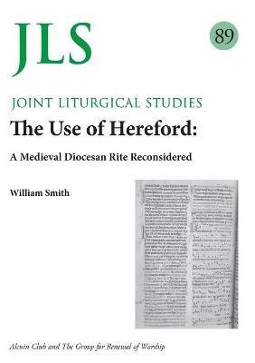 JLS 89 The Use of Hereford: A Medieval Diocesan Rite Reconsidered - William Smith - cover