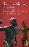 The Sam Sharpe Lectures: History, Rebellion and Reform - cover