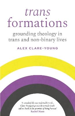 Trans Formations: Grounding Theology in Trans and Non-Binary Lives - Alex Clare-Young - cover