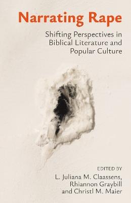 Narrating Rape: Shifting Perspectives in Biblical Literature and Popular Culture - cover