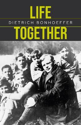 Life Together: Repackaged edition - Dietrich Bonhoeffer,Guli Francis-Dehqani - cover