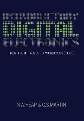 Introductory Digital Electronics: From Truth Tables to Microprocessors - N. W. Heap - cover