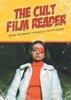 The Cult Film Reader - Ernest Mathijs,Xavier Mendik - cover