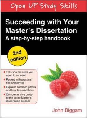 Succeeding with Your Master's Dissertation: A Step-by-Step Handbook - John Biggam - cover