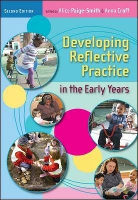 Developing Reflective Practice in the Early Years - Alice Paige-Smith,Anna Craft - cover