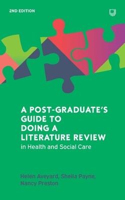 A Postgraduate's Guide to Doing a Literature Review in Health and Social Care, 2e - Helen Aveyard,Sheila Payne,Nancy Preston - cover