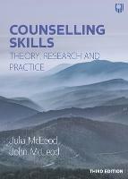 Counselling Skills: Theory, Research and Practice 3e - John McLeod,Julia McLeod - cover