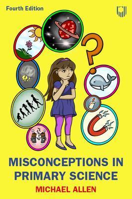 Misconceptions in Primary Science 4e - Michael Allen - cover