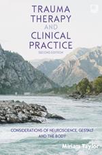 Trauma Therapy and Clinical Practice: Considerations of Neuroscience, Gestalt and the Body