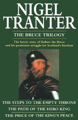 The Bruce Trilogy: The thrilling story of Scotland's great hero, Robert the Bruce - Nigel Tranter - cover