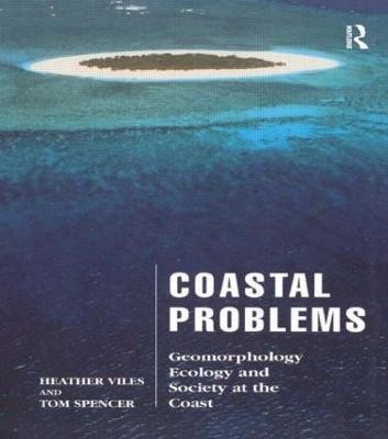 Coastal Problems: Geomorphology, Ecology and Society at the Coast - Heather Viles,Tom Spencer - cover