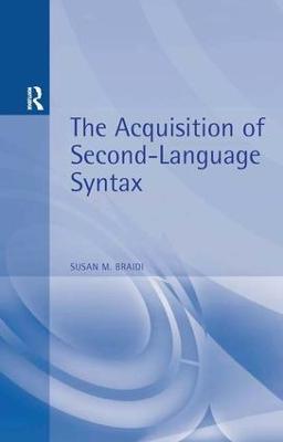 Acquisition of Second Language Syntax - Susan Braidi - cover