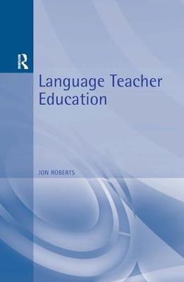 Language Teacher Education - Jon Roberts - cover