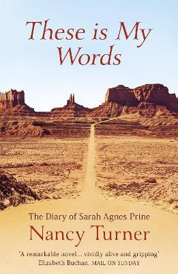 These is My Words: The Diary of Sarah Agnes Prine, 1881-1901 - Nancy Turner - cover