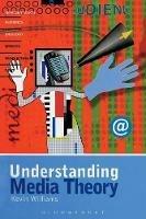 Understanding Media Theory - Kevin Williams - cover