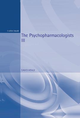 The Psychopharmacologists 3 - David Healy - cover
