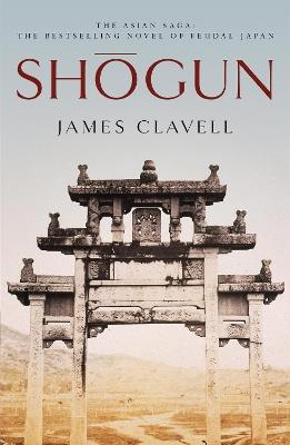 Shogun: The First Novel of the Asian saga - James Clavell - cover