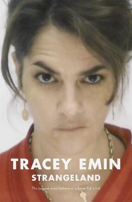 Strangeland: The memoirs of one of the most acclaimed artists of her generation - Tracey Emin - cover