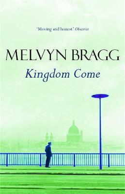 Kingdom Come - Melvyn Bragg - cover
