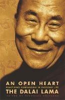 An Open Heart: Practising Compassion in Everyday Life - The Dalai Lama,Dalai Lama - cover