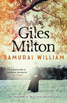 Samurai William: The Adventurer Who Unlocked Japan - Giles Milton - cover