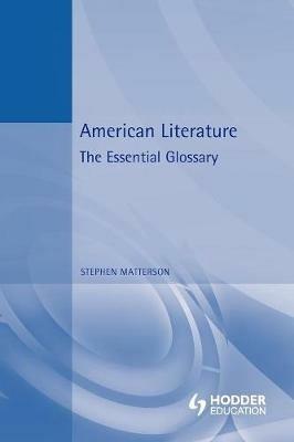 American Literature: The Essential Glossary - cover