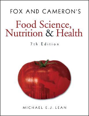 Fox and Cameron's Food Science, Nutrition & Health - Michael EJ Lean - cover
