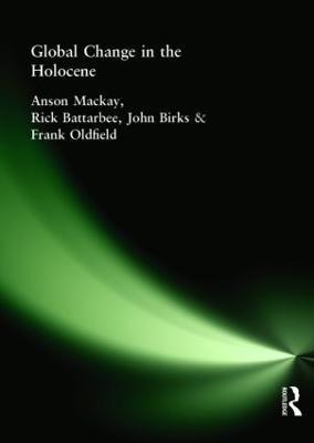 Global Change in the Holocene - John Birks,Rick Battarbee,Anson Mackay - cover