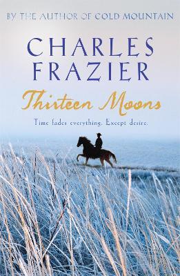 Thirteen Moons - Charles Frazier - cover