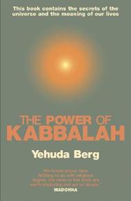 The Power Of Kabbalah: This book contains the secrets of the universe and the meaning of our lives