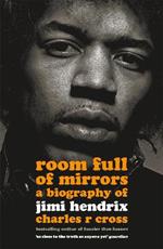 Room Full of Mirrors: A Biography of Jimi Hendrix