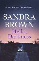 Hello, Darkness: The gripping thriller from #1 New York Times bestseller - Sandra Brown - cover