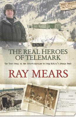 The Real Heroes Of Telemark - Ray Mears - cover