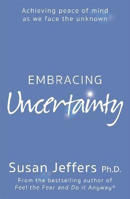 Embracing Uncertainty - Susan Jeffers - cover