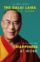 The Art Of Happiness At Work - The Dalai Lama,Howard C. Cutler,Dalai Lama - cover