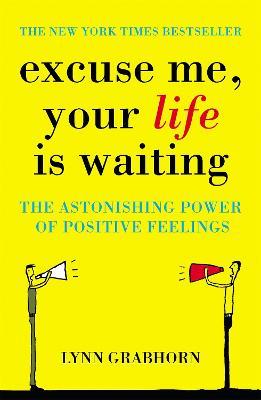 Excuse Me, Your Life is Waiting - Lynn Grabhorn - cover