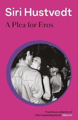 A Plea For Eros - Siri Hustvedt - cover