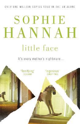 Little Face: a totally gripping and addictive crime thriller packed with twists - Sophie Hannah - cover