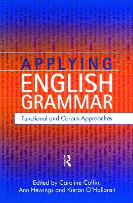 Applying English Grammar.: Corpus and Functional Approaches - Caroline Coffin,Ann Hewings,Kieran O'Halloran - cover