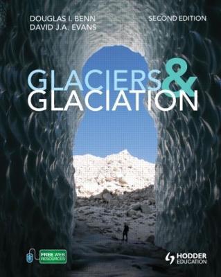 Glaciers and Glaciation, 2nd edition - Douglas Benn,David J A Evans - cover