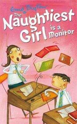 The Naughtiest Girl: Naughtiest Girl Is A Monitor: Book 3 - Enid Blyton - cover