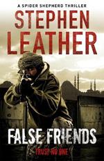 False Friends: The 9th Spider Shepherd Thriller