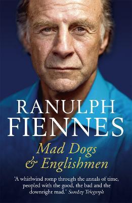 Mad Dogs and Englishmen - Ranulph Fiennes - cover