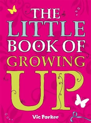 Little Book of Growing Up - Victoria Parker - cover