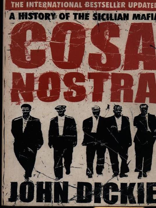 Cosa Nostra: A History of the Mafia - John Dickie - Libro in lingua inglese - Hodder & Stoughton - |