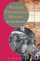 Writing Postcolonial History - Rochona Majumdar - cover