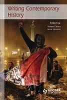 Writing Contemporary History - Robert Gildea,Anne Simonin - cover